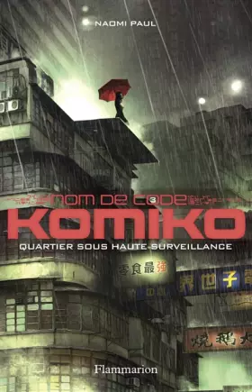 Couverture du produit · Nom de code : Komiko, Tome 3 : Quartier sous haute surveillance