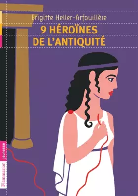 Couverture du produit · Neuf héroïnes de l'Antiquité