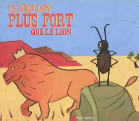 Couverture du produit · Le grillon plus fort que le lion
