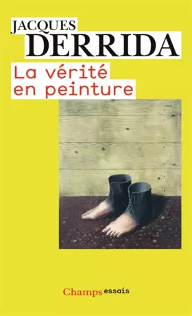 Jacques Derrida - La Vérité en peinture
