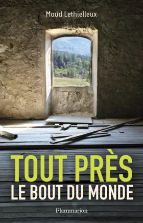 Couverture du produit · Tout près, le bout du monde