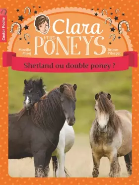 Couverture du produit · Clara et les poneys, Tome 3 : Shetland ou double poney ?