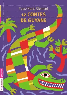 Couverture du produit · 12 contes de Guyane