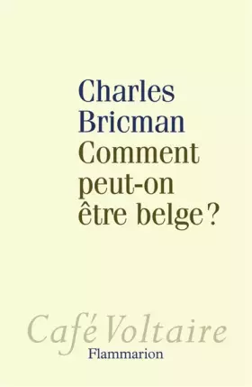 Couverture du produit · Comment peut-on être Belge?