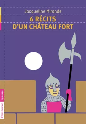 Couverture du produit · 6 récits d'un château fort