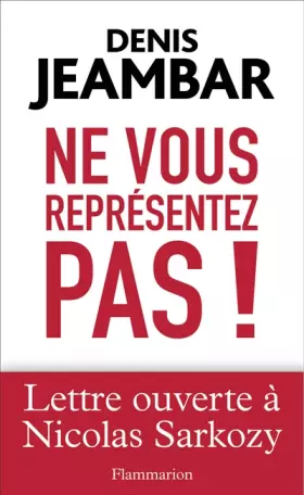 Couverture du produit · Ne vous représentez pas ! Lettre ouverte à Nicolas Sarkozy