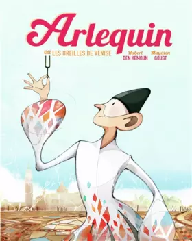 Couverture du produit · Arlequin ou Les oreilles de Venise
