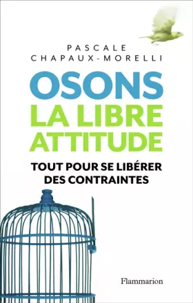 Couverture du produit · Osons la libre attitude: TOUT POUR SE LIBÉRER DES CONTRAINTES