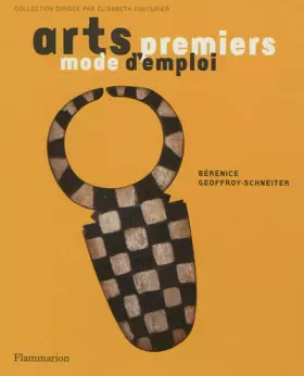 Couverture du produit · Arts premiers : Mode d'emploi