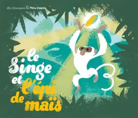 Couverture du produit · Le Singe et l'épi de maïs