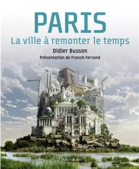 Couverture du produit · Paris, la ville à remonter le temps
