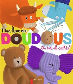 Couverture du produit · Mon livre des doudous: Où sont-ils cachés ?