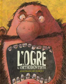 Couverture du produit · L'ogre & l'orthodontiste