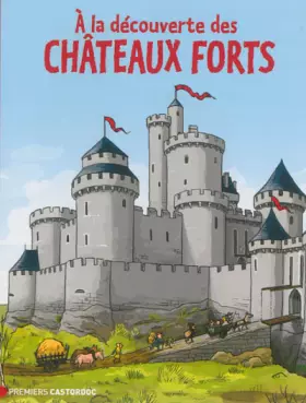 Couverture du produit · A la découverte des châteaux forts