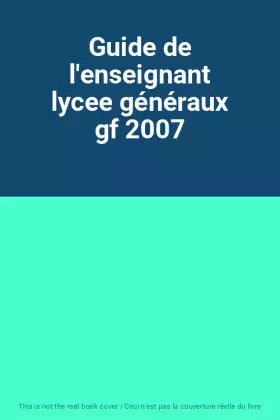 Couverture du produit · Guide de l'enseignant lycee généraux gf 2007