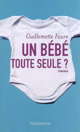 Couverture du produit · Un bébé toute seule ?