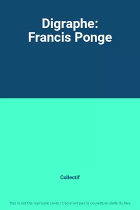 Couverture du produit · Digraphe: Francis Ponge