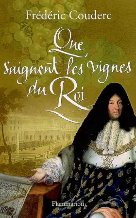 Couverture du produit · Que saignent les vignes du Roi