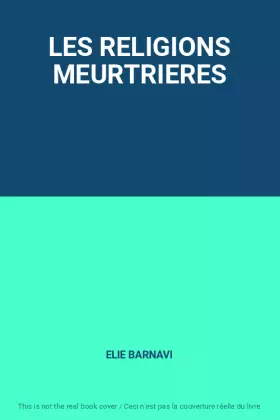 Couverture du produit · LES RELIGIONS MEURTRIERES