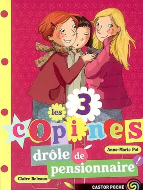 Couverture du produit · Les 3 copines, Tome 5 : Drôle de pensionnaire !