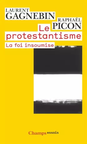 Couverture du produit · Le protestantisme : La foi insoumise