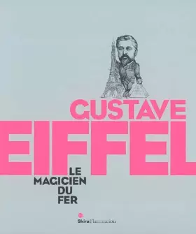 Couverture du produit · Gustave Eiffel, Le Magicien du fer: LE MAGICIEN DU FER
