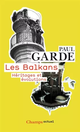 Couverture du produit · Les Balkans: Héritages et évolutions