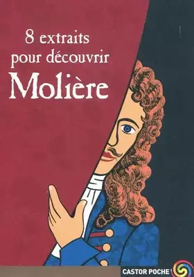 Couverture du produit · 8 EXTRAITS POUR DECOUVRIR MOLIERE