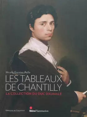 Couverture du produit · Les tableaux de Chantilly : La collection du duc d'Aumale