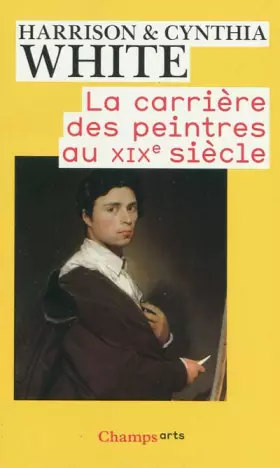 Couverture du produit · La carrière des peintres au XIX e siècle