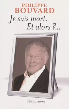 Couverture du produit · Je suis mort : Et alors ?...