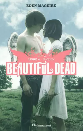 Couverture du produit · Beautiful Dead, Tome 4 : Phoenix