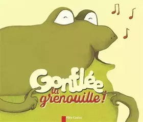 Couverture du produit · Gonflée la grenouille !