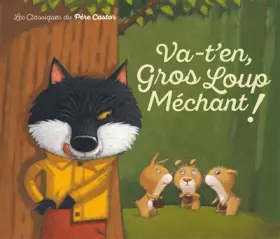Couverture du produit · Va-t'en, Gros Loup Méchant !