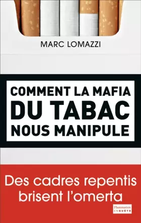 Couverture du produit · Comment la Mafia du Tabac Nous Manipule