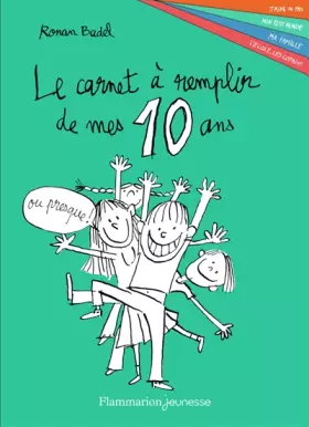 Couverture du produit · Le carnet à remplir de mes 10 ans