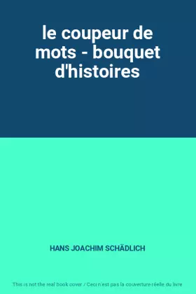 Couverture du produit · le coupeur de mots - bouquet d'histoires