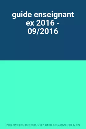 Couverture du produit · guide enseignant ex 2016 - 09/2016