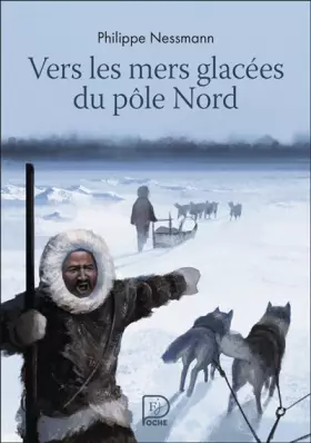 Couverture du produit · Vers les mers glacées du pôle Nord