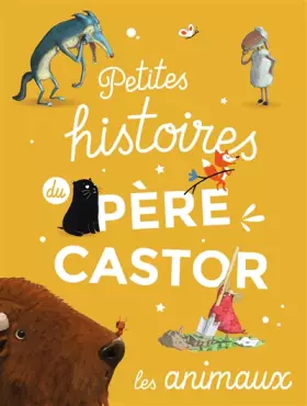 Couverture du produit · Petites histoires du Père Castor d'animaux