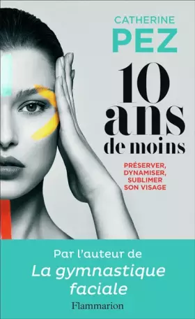 Couverture du produit · 10 ans de moins: Préserver, dynamiser, sublimer