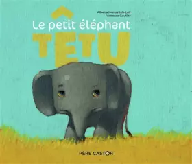 Couverture du produit · Le petit éléphant têtu