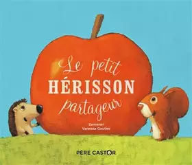 Couverture du produit · Le petit hérisson partageur