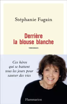 Couverture du produit · Derrière la blouse blanche : Témoignages