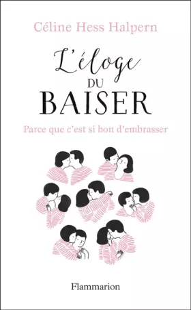 Couverture du produit · L'Éloge du baiser: Parce que c'est si bon d'embrasser...