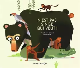 Couverture du produit · N'est pas singe qui veut !