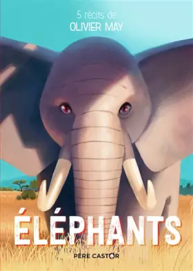 Couverture du produit · Eléphants : 5 récits