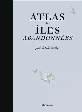 Couverture du produit · Atlas des îles abandonnées