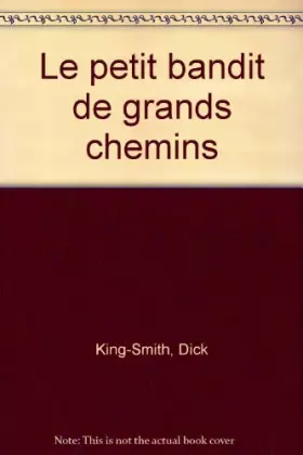 Couverture du produit · Le petit bandit de grands chemins