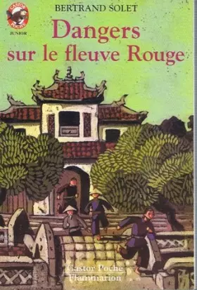 Couverture du produit · Dangers sur le fleuve Rouge